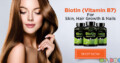 Biotin – Potent Formula For Healthy Skin , Nails And
