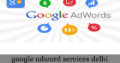 Get the best google adword services delhi