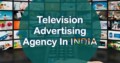 Know more about top television advertising agency
