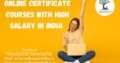Online Certificate Courses With High Salary in Ind