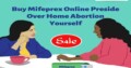 Buy Mifeprex Online Preside Over Home Abortion You
