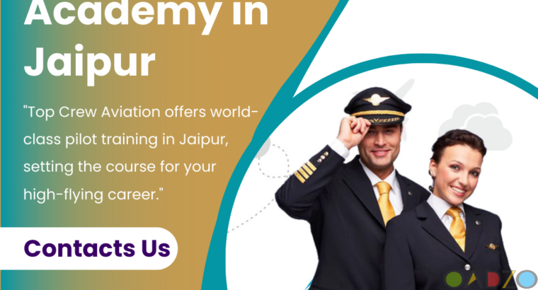Top Crew Aviation Pilot Academy in Jaipur