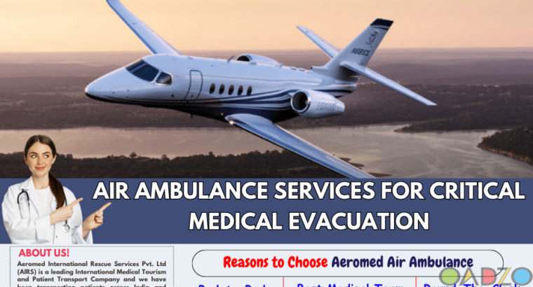 24 / 7 Bed – To – Bed Solution by Aeromed Air Ambulance